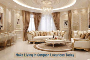 Luxury Living in Gurgaon